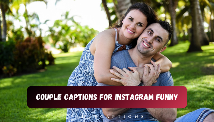 Couple Captions for Instagram Funny