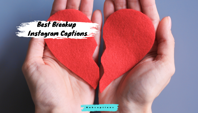 Best Breakup Instagram Captions